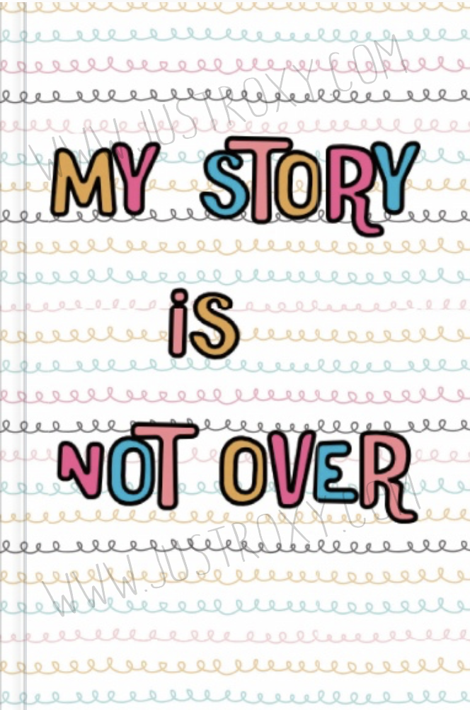 6x9 My Story is Not Over Softcover Journal